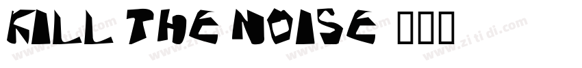 kill the noise字体转换